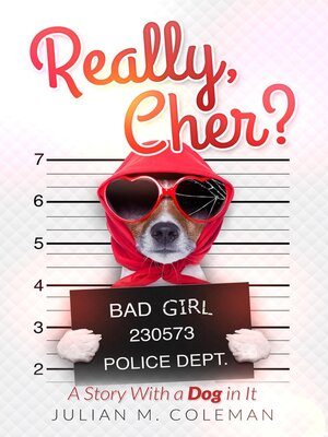 cover image of Really, Cher? a Story With a Dog in It